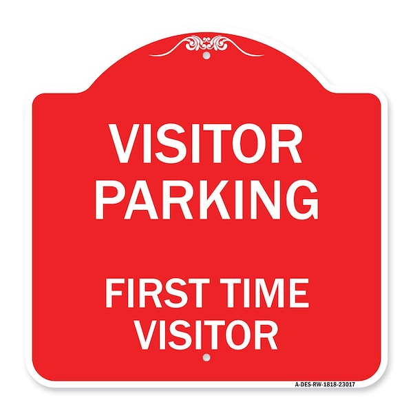 Reserved Parking Visitor Parking First Time Visitor, Red & White Alum, 18" x 18", RW-1818-23017